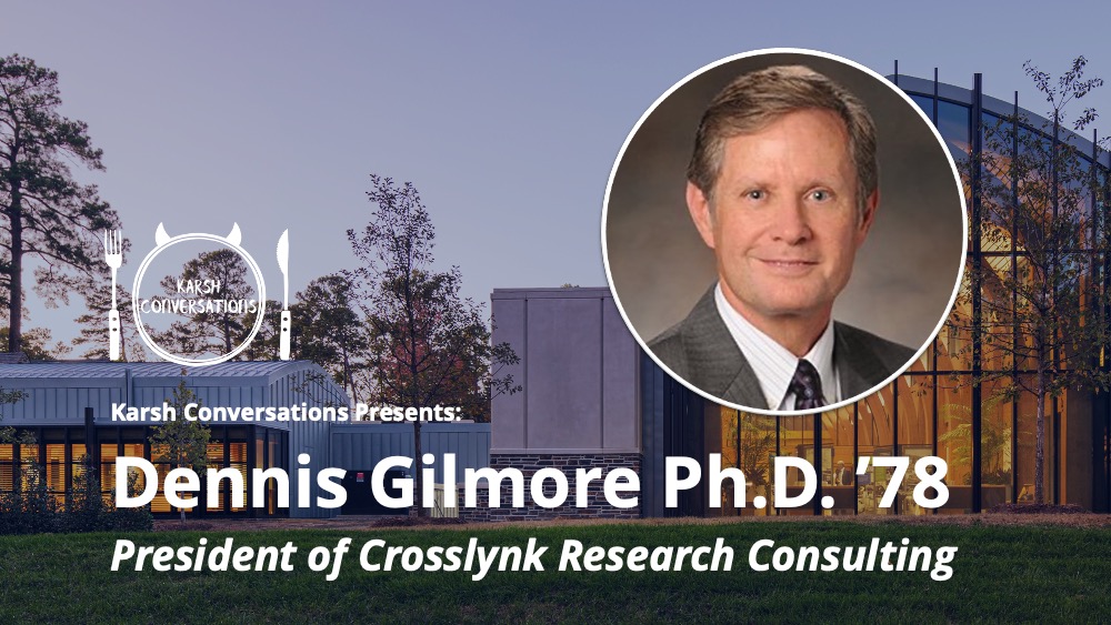 Karsh Conversations Presents: Dennis Gilmore Ph.D. '78, President of Crosslynk Research Consulting