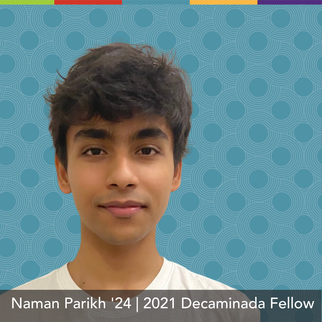 Naman Parikh, 2021 Decadminada Fellow.