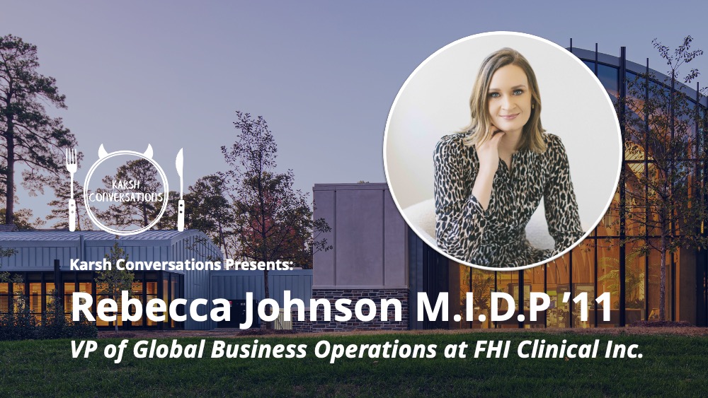 Karsh Conversations Presents: Rebecca Johnson M.I.D.P. ’11, Vice President of Global Business Operations at FHI Clinical Inc.