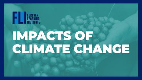Forever Learning Institute, Impacts of Climate Change
