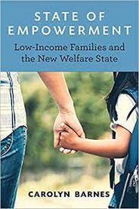 State of Empowerment: Low Income Families and the New Welfare State book cover
