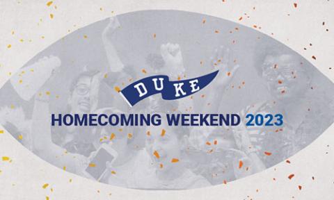 Graphic with text that reads Duke Homecoming Weekend 2023