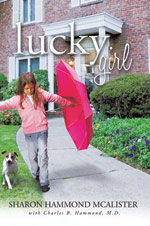 Lucky Girl by Sharon Hammond McAlister with Charles B. Hammond M.D. '61